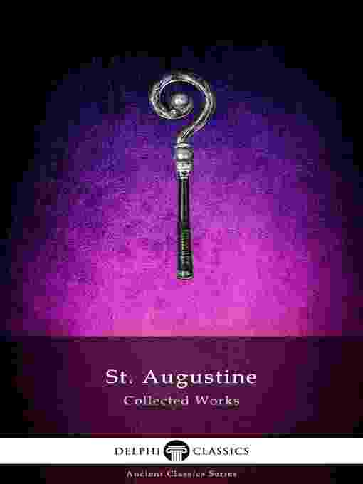 Title details for Delphi Collected Works of Saint Augustine (Illustrated) by Augustine of Hippo - Available
